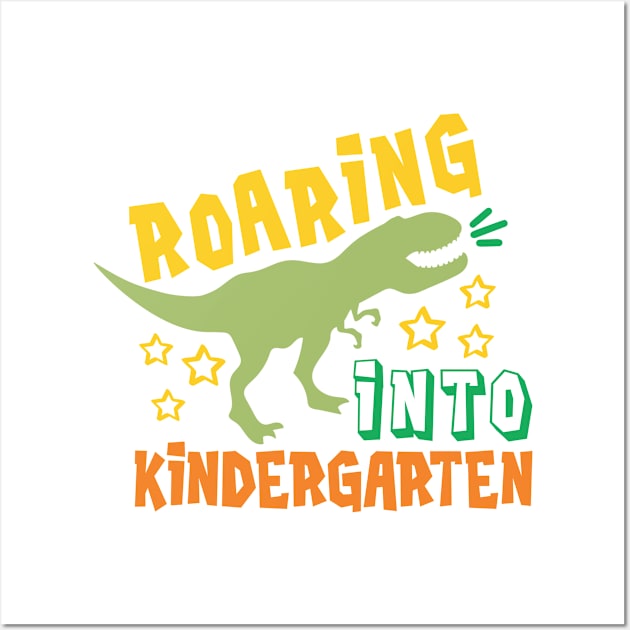 Roaring into Kindergarten Dinosaur Kids Back to School Wall Art by ThreadSupreme